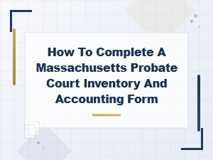 Massachusetts Probate Court Inventory & Accounting Form