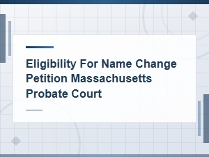 Name Change Petition Eligibility in Massachusetts