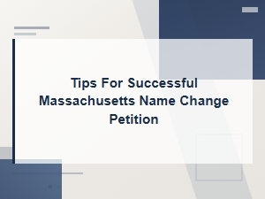 Tips for a Successful Massachusetts Name Change Petition